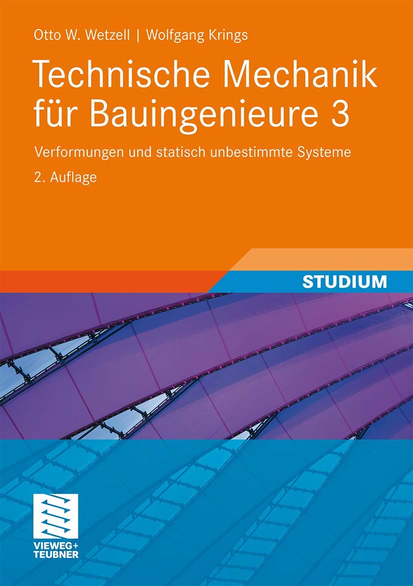 Technische Mechanik Für Bauingenieure 3: Verformungen und statisch unbestimmte Systeme (German Edition) (Teubner Studienskripten Bauwesen, Band 3) Architecture