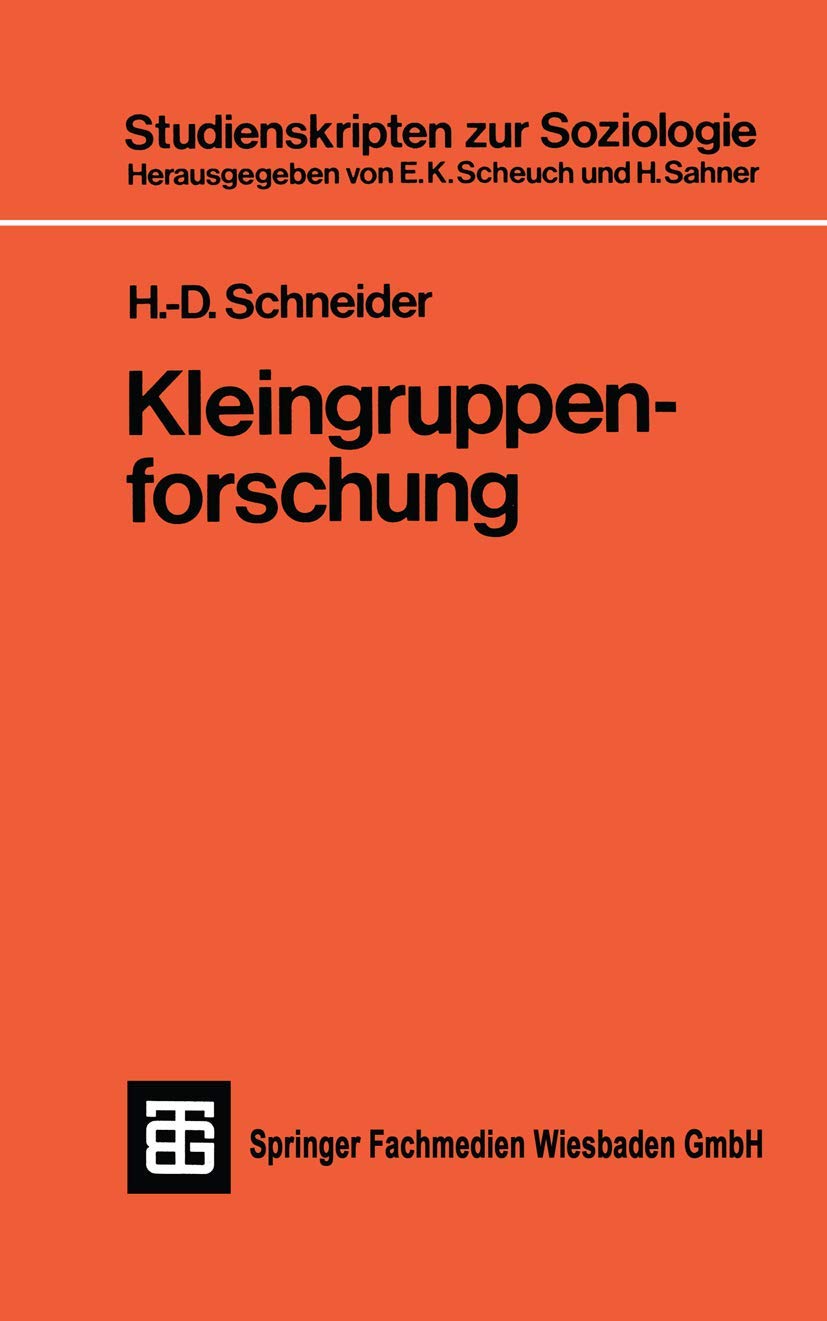Teubner Studienskripten, Bd.44, Kleingruppenforschung (Teubner Studienskripten zur Soziologie, 44, Band 44) Social Sciences