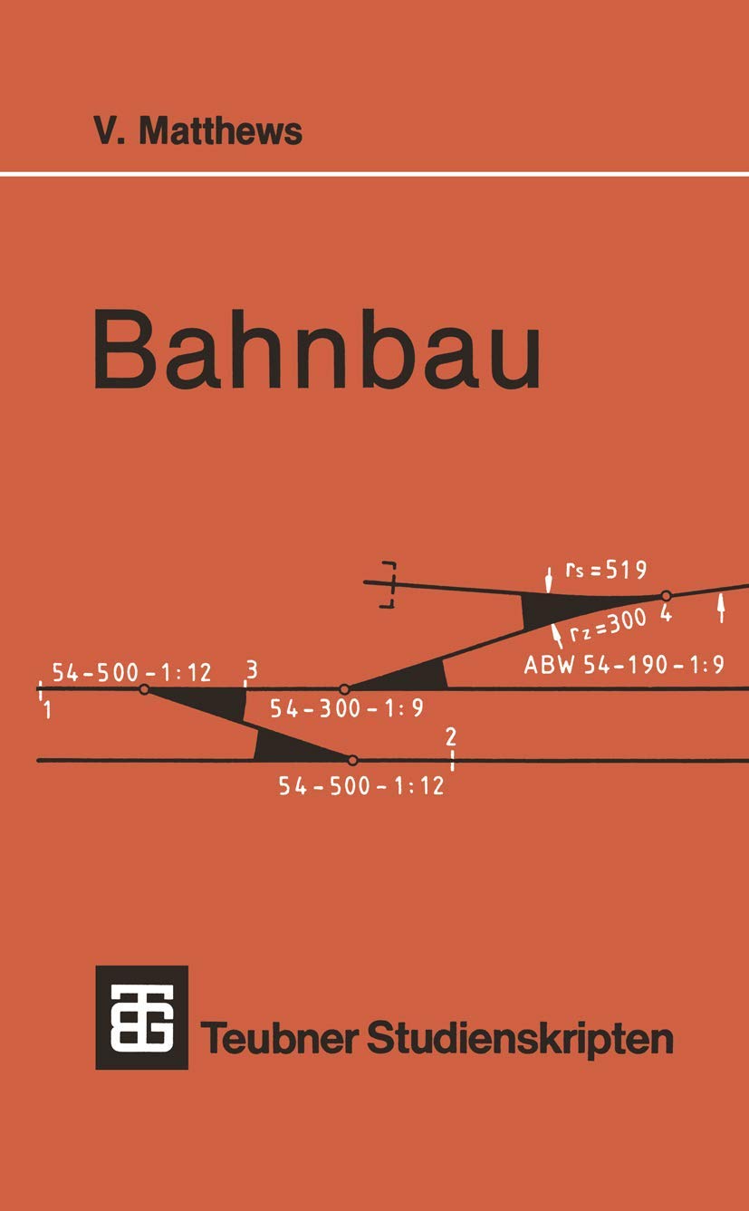 Bahnbau (Teubner Studienskripten Bauwesen) (German Edition) (Teubner Studienskripten Bauwesen, 113, Band 113) Media & Communication