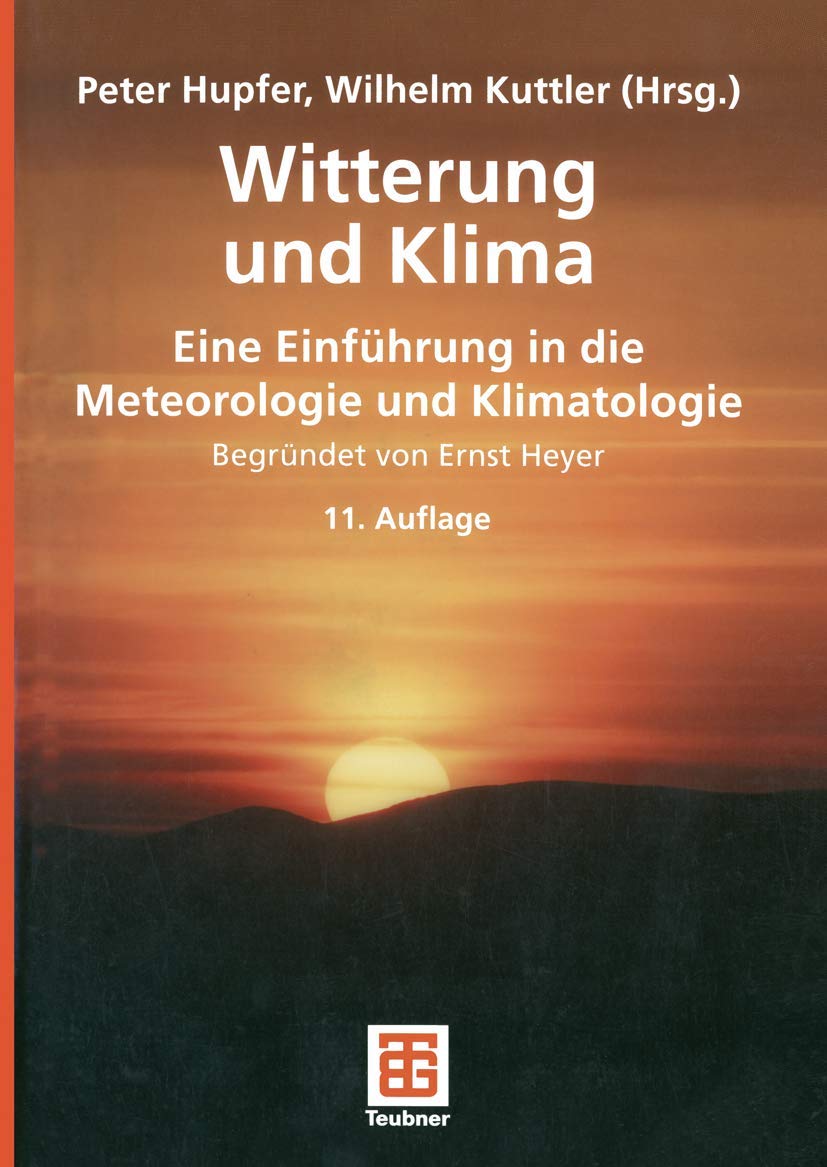 Witterung und Klima: Eine Einführung in die Meteorologie und Klimatologie Geology & Geography