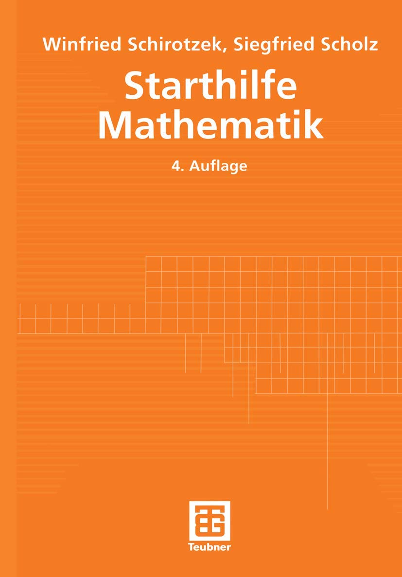 Starthilfe Mathematik. Für Studienanfänger der Ingenieur-, Natur- und Wirtschaftswissenschaften (Mathematik für Ingenieure und Naturwissenschaftler, Ökonomen und Landwirte) Media & Communication