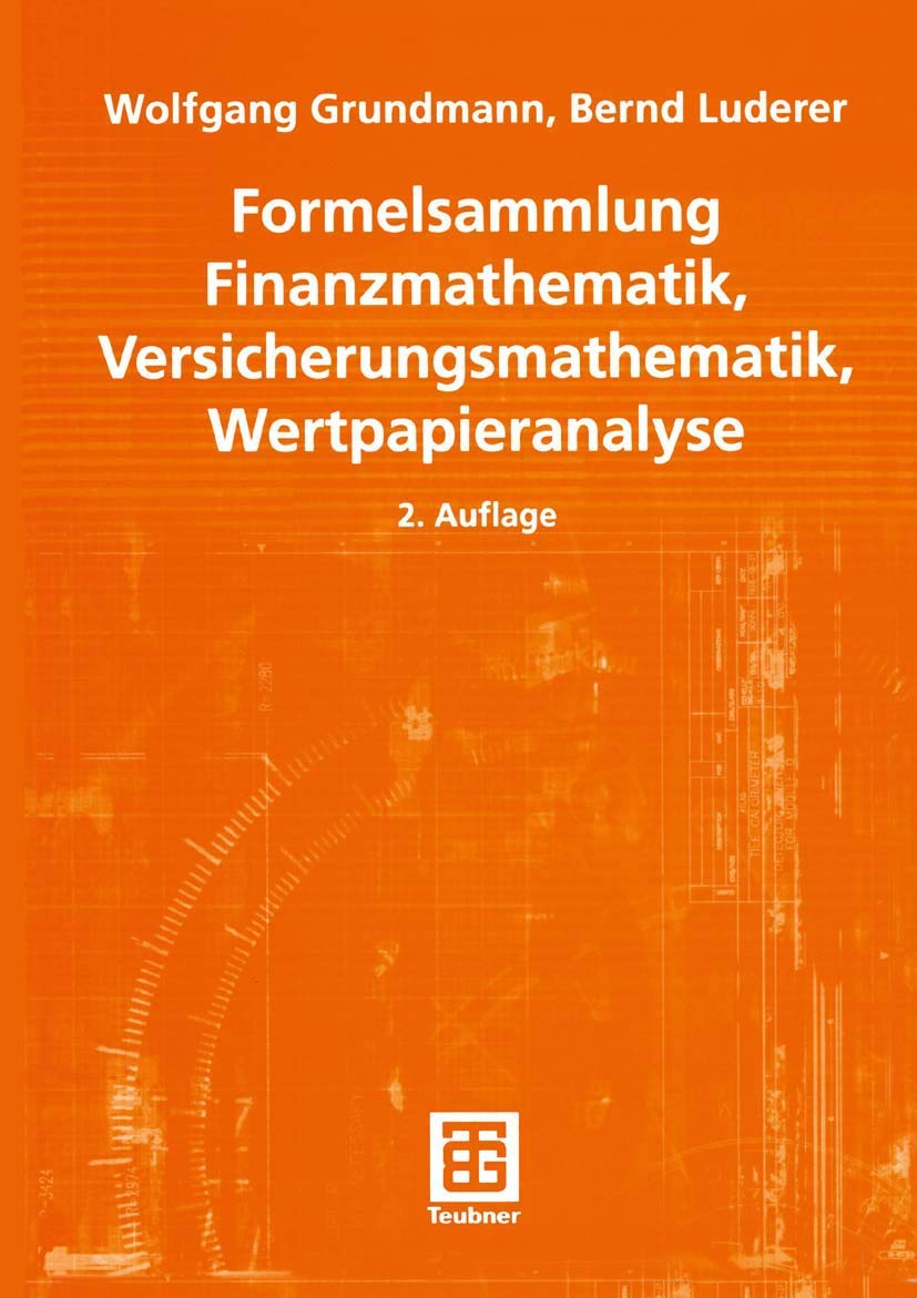 Formelsammlung Finanzmathematik, Versicherungsmathematik, Wertpapieranalyse Law