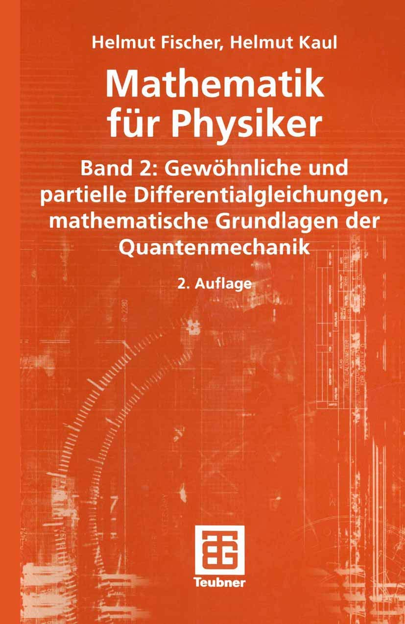 Mathematik für Physiker 2. Gewöhnliche und partielle Differentialgleichungen, mathematische Grundlagen der Quantenmechanik Medicine