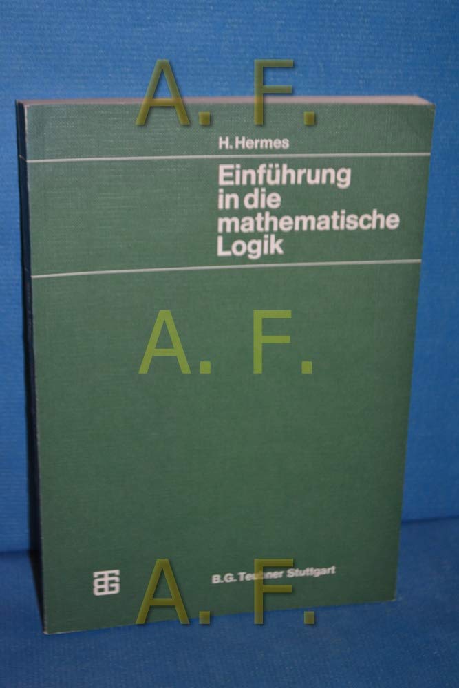 Einführung in die mathematische Logik: Klassische Prädikatenlogik Professional & Reference Books