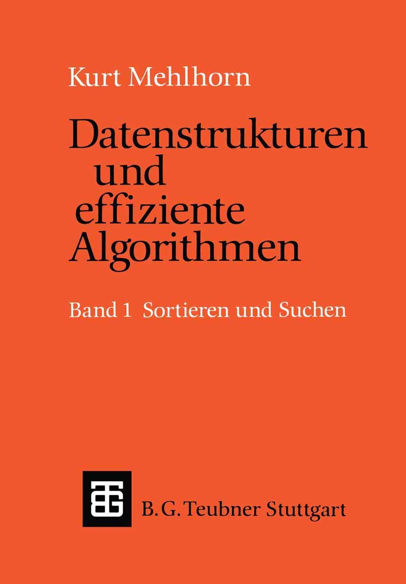 Datenstrukturen und effiziente Algorithmen, Bd.1, Sortieren und Suchen (Leitfäden und Monographien der Informatik) Computer Science