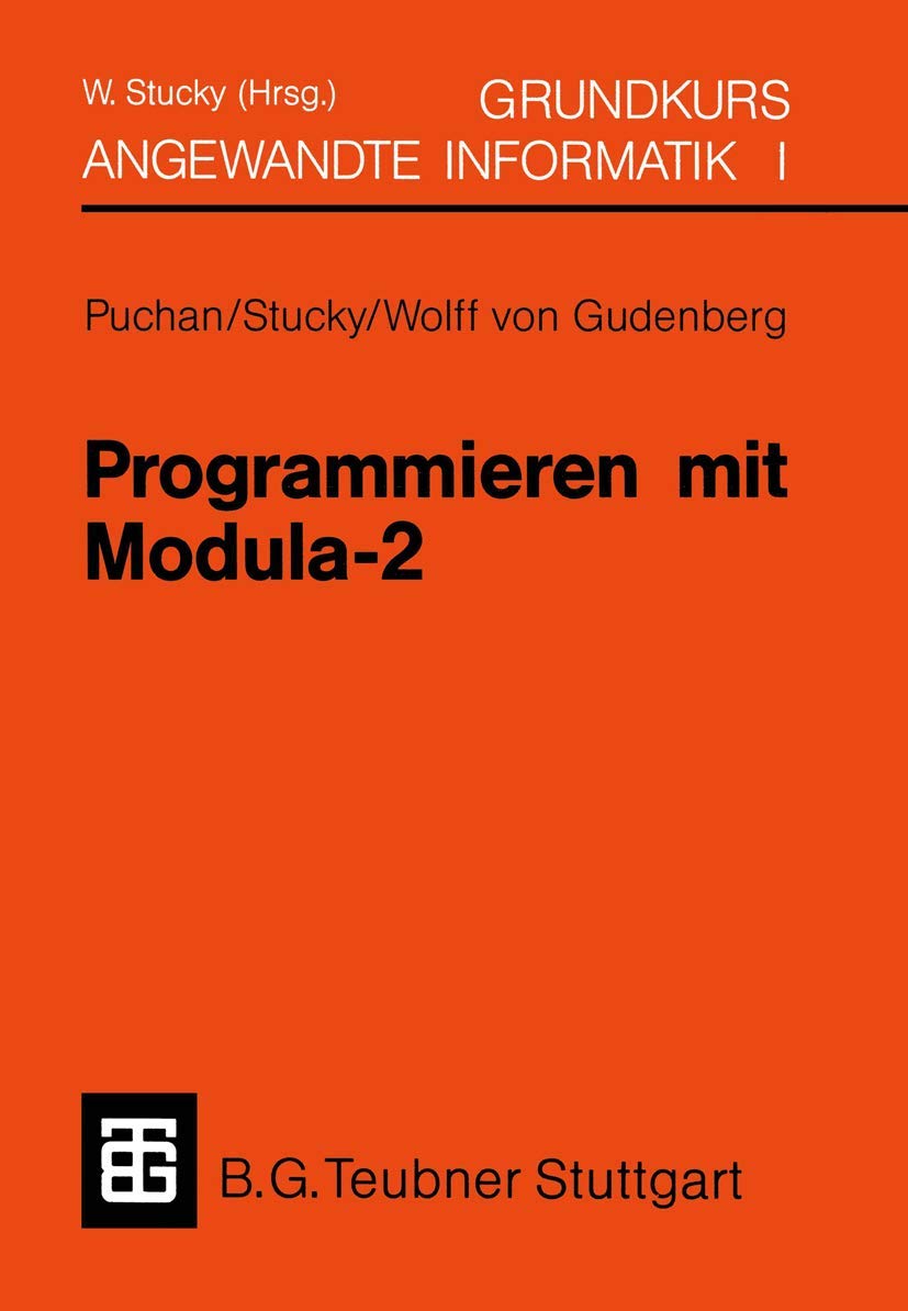 Programmieren mit Modula-2 Grundkurs Angewandte Informatik I Computer Science