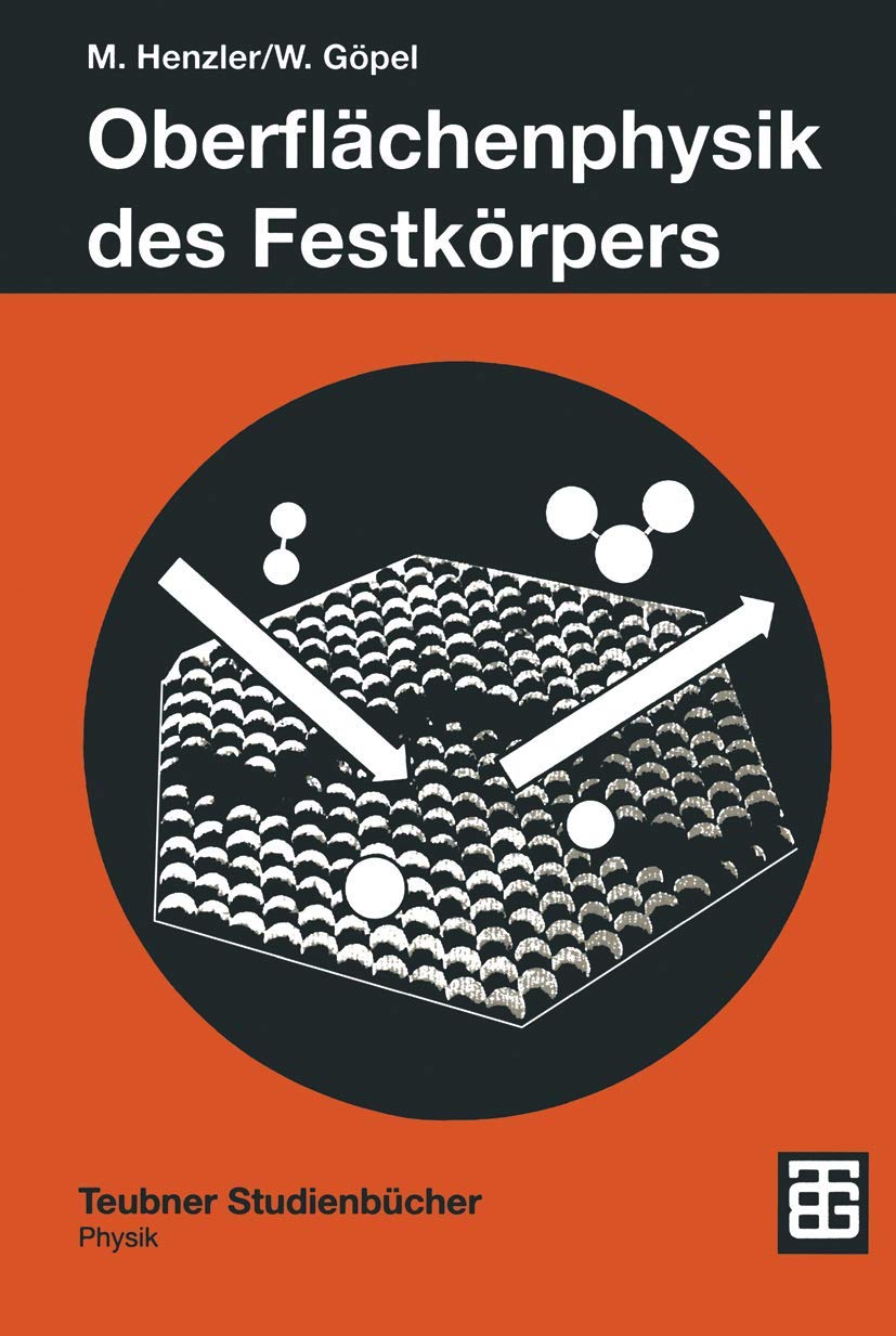 Oberflächenphysik des Festkörpers (Teubner Studienbücher Physik) (German Edition): Unter Mitw. v. Christiane Ziegler Business & Technology