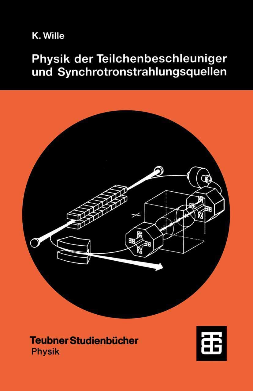 Physik der Teilchenbeschleuniger und Synchrotronstrahlungsquellen: Eine Einführung (Teubner Studienbücher Physik) (German Edition) Medicine