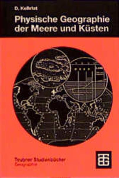 Physische Geographie der Meere und Küsten: Eine Einführung (Teubner Studienbücher der Geographie) Media & Communication