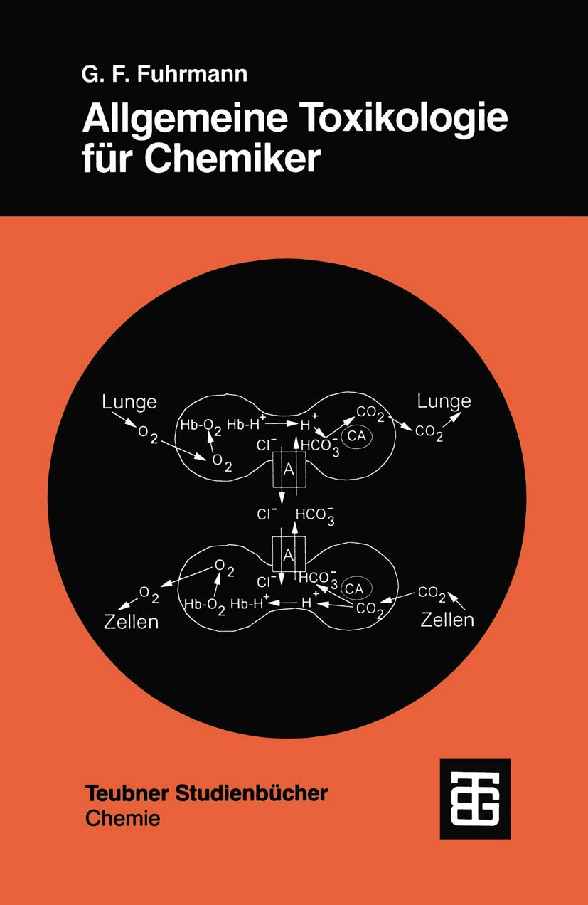 Allgemeine Toxikologie für Chemiker: Einführung In Die Theoretische Toxikologie (Teubner Studienbücher Chemie) (German Edition) Medicine