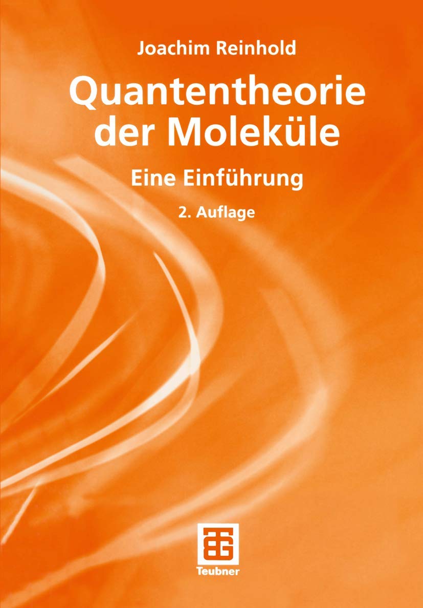 Quantentheorie der Moleküle: Eine Einführung (Teubner Studienbücher Chemie) Medicine