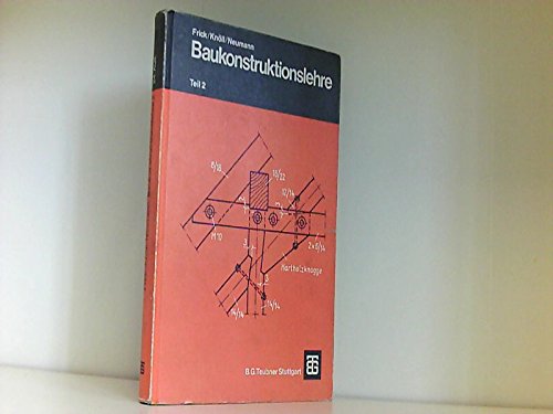 Neumann, Friedrich : Neumann, Friedrich: Baukonstruktionslehre. - Stuttgart : Teubner Books