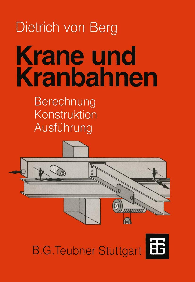 Krane und Kranbahnen: Berechnung, Konstruktion, Ausführung Media & Communication