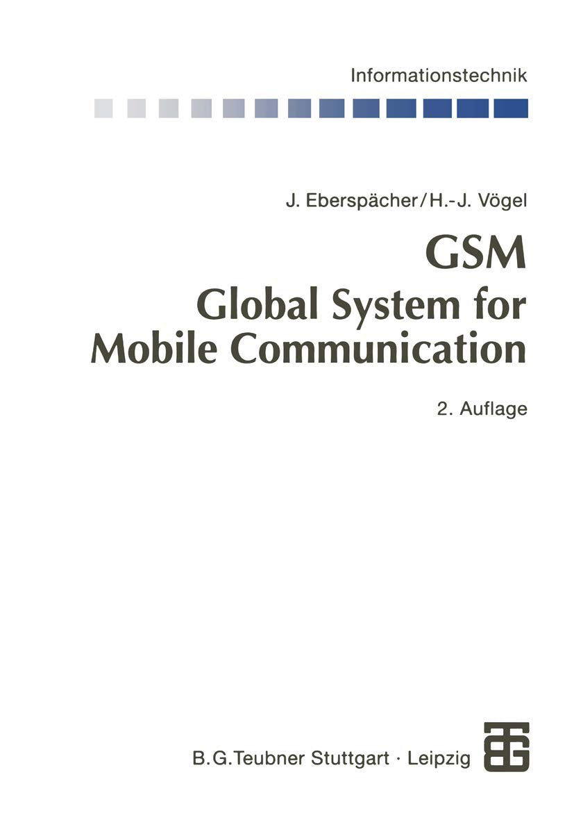 GSM Global System for Mobile Communication: Vermittlung, Dienste und Protokolle in digitalen Mobilfunknetzen (Informationstechnik) Business & Technology
