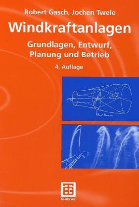 Windkraftanlagen: Grundlagen und Entwurf Business & Technology