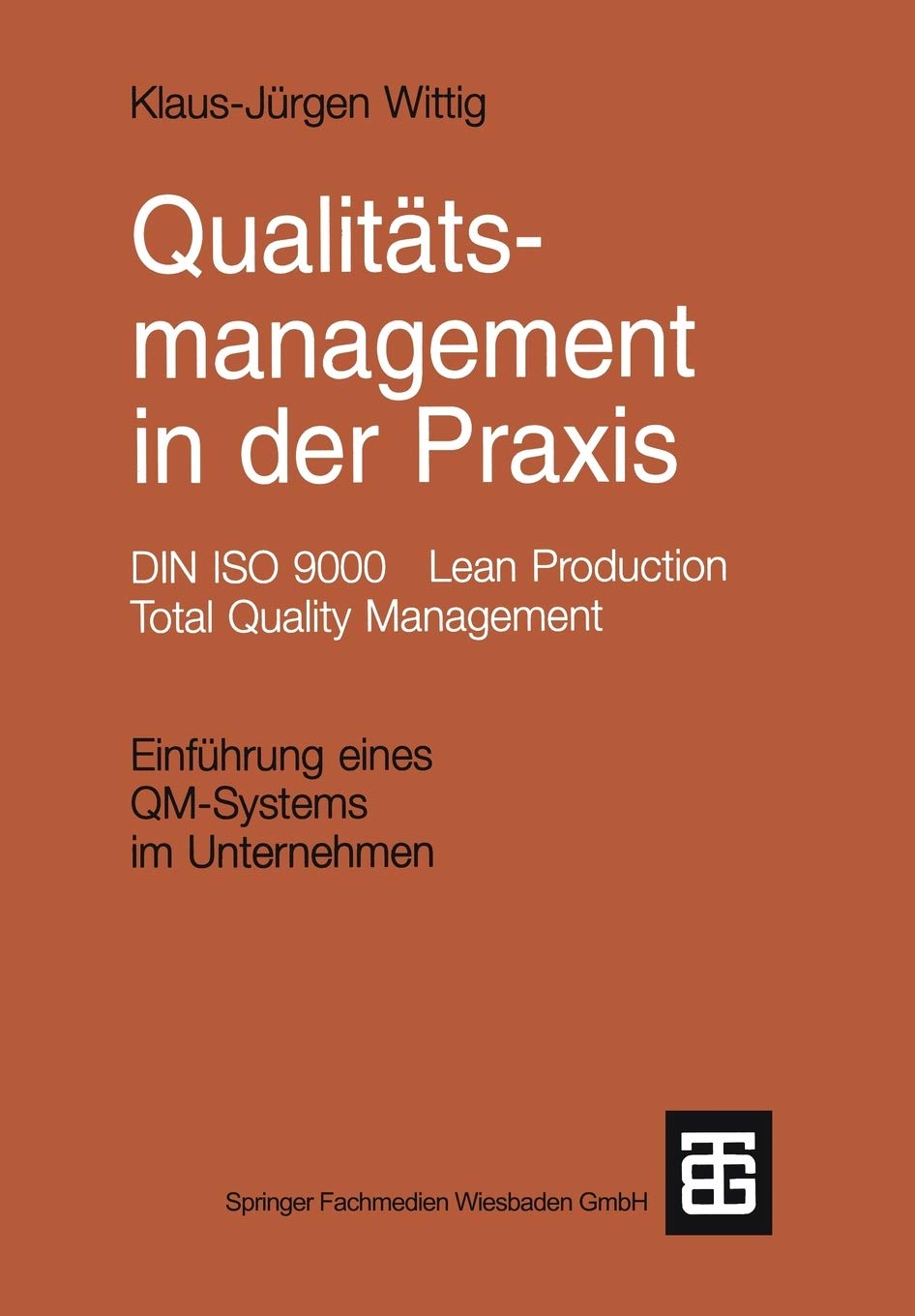 Qualitatsmanagement in Der Praxis (German Edition): DIN ISO 9000 Lean Production Total Quality Management. Einführung eines QM-Systems im Unternehmen Law