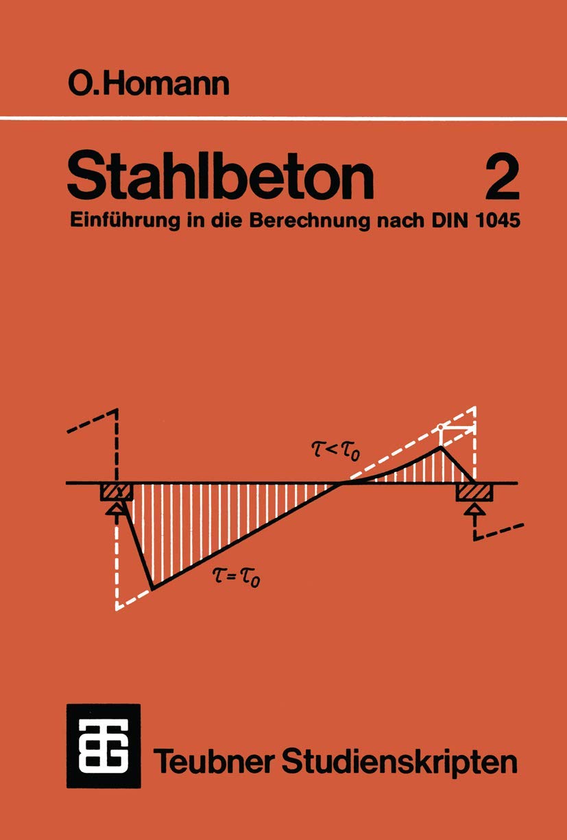 Stahlbeton: Einführung in die Berechnung nach DIN 1045 2: Balken, Stützen, Beispiele (German Edition) Business & Technology