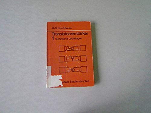 Transistorverstärker. Teil: 1. Technische Grundlagen. book