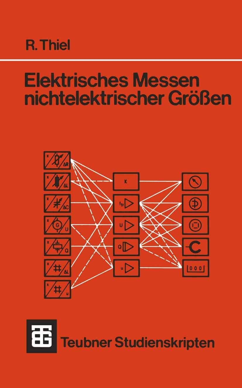 Teubner Studienskripten, Bd.67, Elektrisches Messen nichtelektrischer Größen: Mit 18 Beispielen (Teubner Studienskripte Technik) Business & Technology