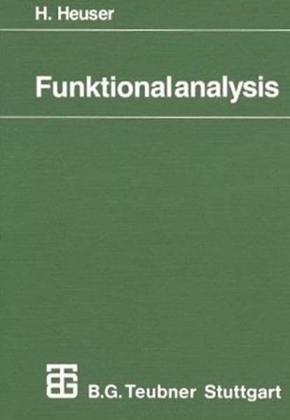Funktionalanalysis: Theorie und Anwendung (Mathematische Leitfäden) Mathematics