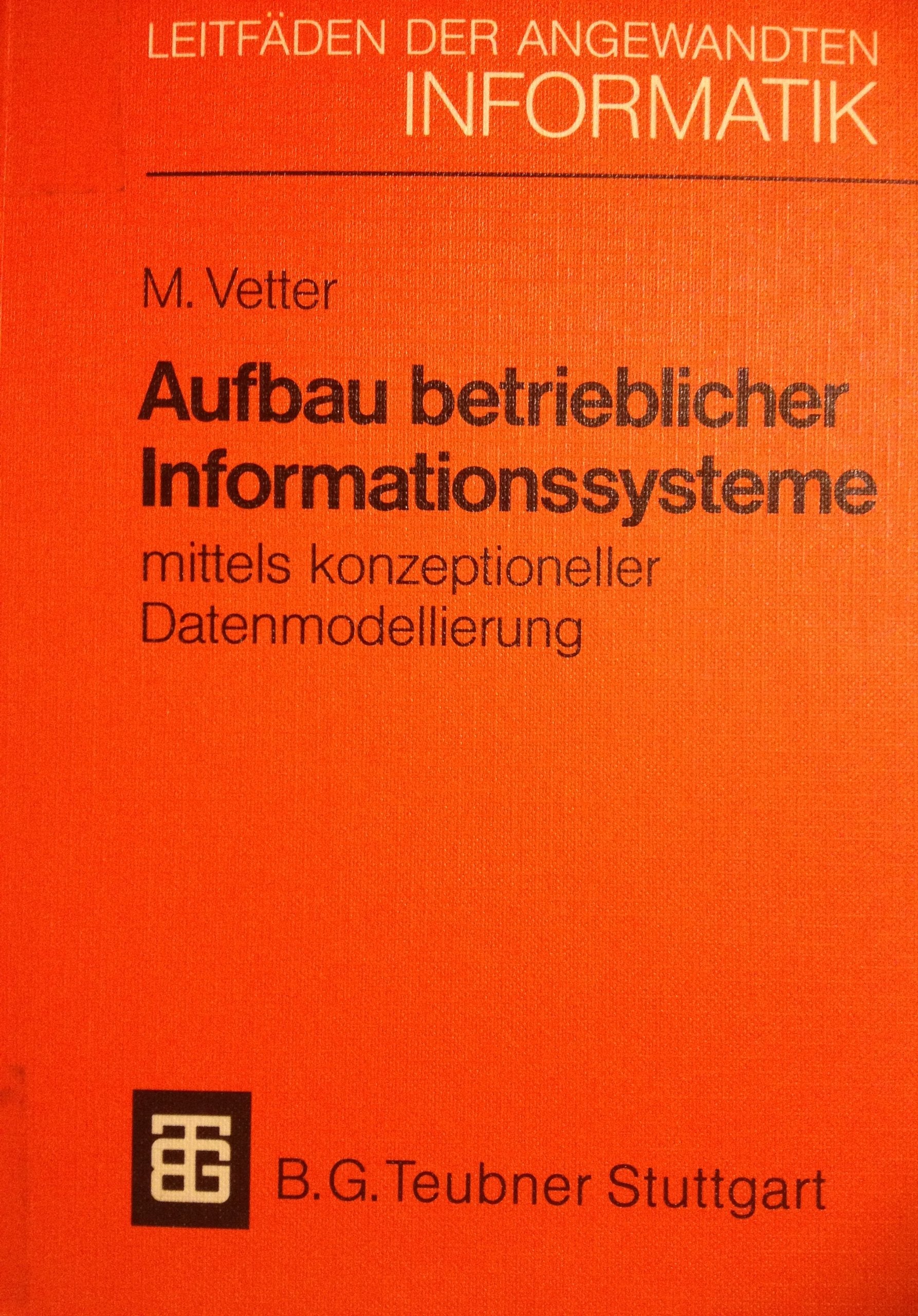 Aufbau betrieblicher Informationssysteme mittels konzeptioneller Datenmodellierung Computer Science