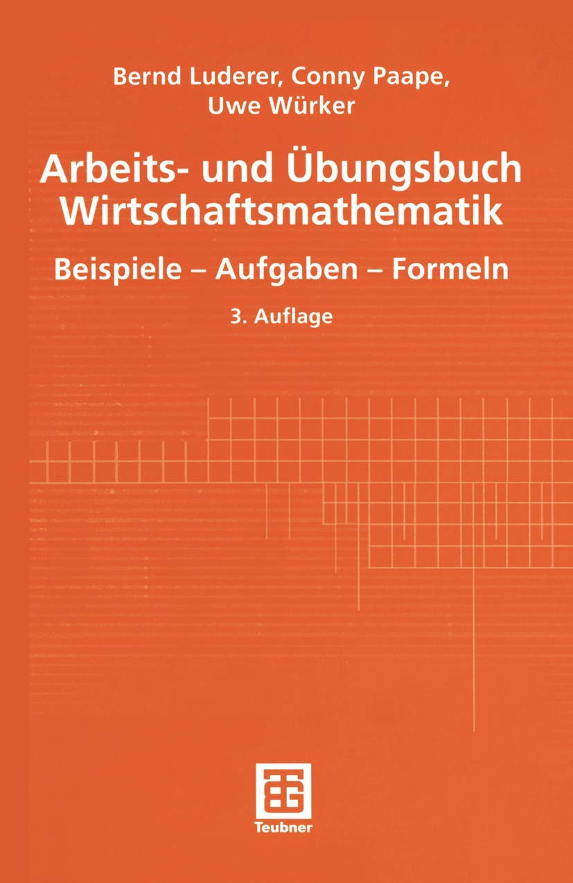 Arbeits- und Übungsbuch Wirtschaftsmathematik. Beispiele - Aufgaben - Formeln Law