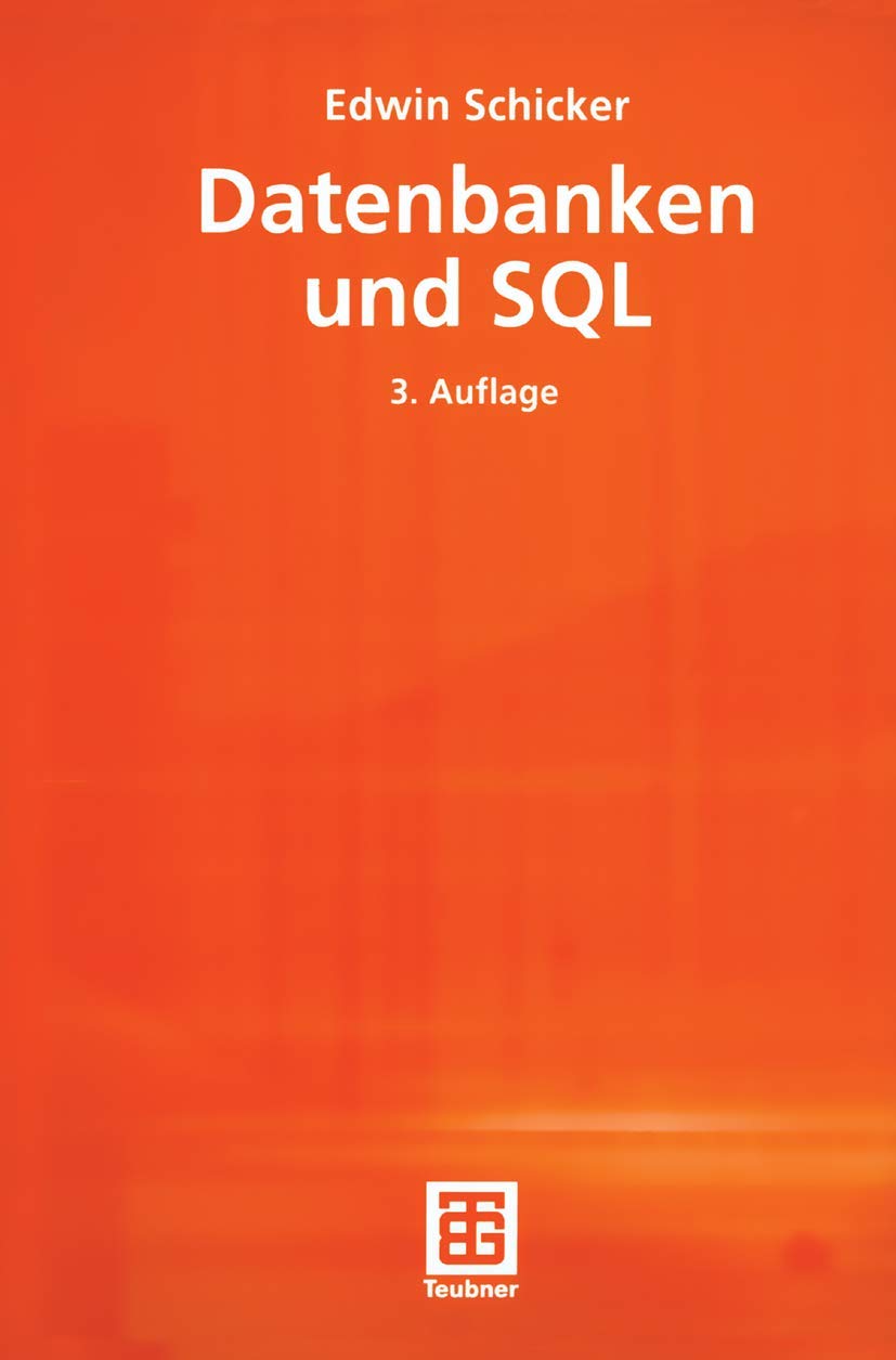 Datenbanken und SQL: Eine praxisorientierte Einführung mit Hinweisen zu Oracle und MS-Access (Informatik & Praxis) Business, Finance & Career