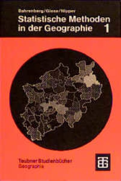 Statistische Methoden in der Geographie, Bd.1, Univariate und bivariate Statistik: Band 1 Univariate und bivariate Statistik (Teubner Studienbücher der Geographie) Medicine