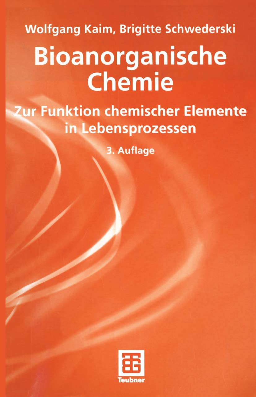 Bioanorganische Chemie: Zur Funktion chemischer Elemente in Lebensprozessen (Teubner Studienbücher Chemie) Medicine