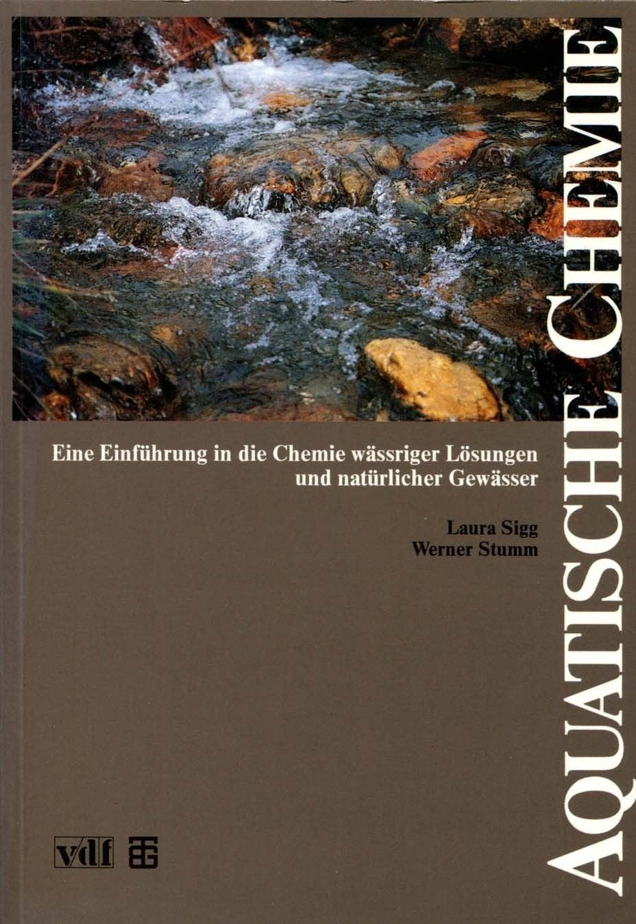 Aquatische Chemie: Eine Einführung in die Chemie wässriger Lösungen und in die Chemie natürlicher Gewässer Business & Technology