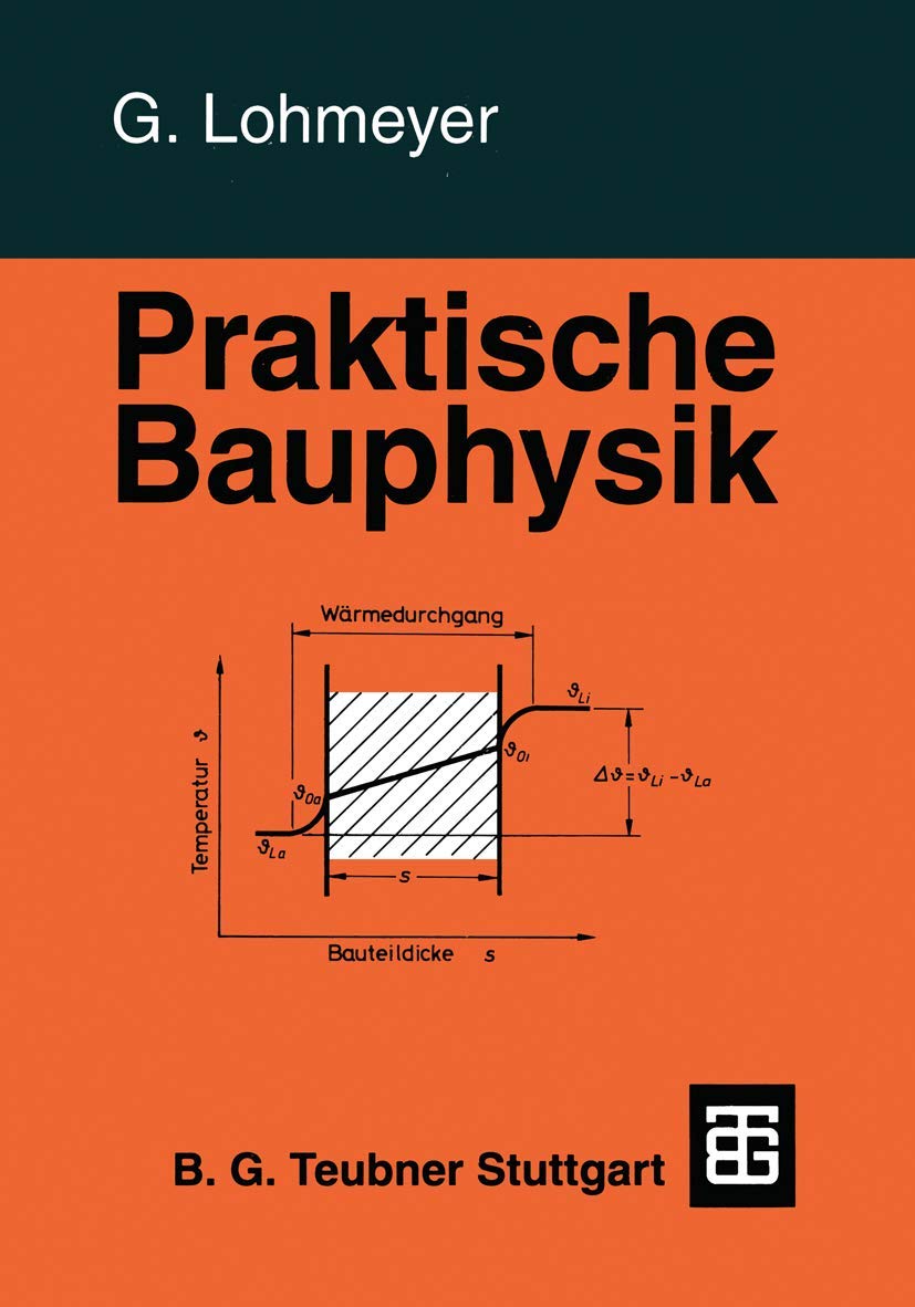 Praktische Bauphysik: Eine Einführung mit Berechnungsbeispielen Business & Technology