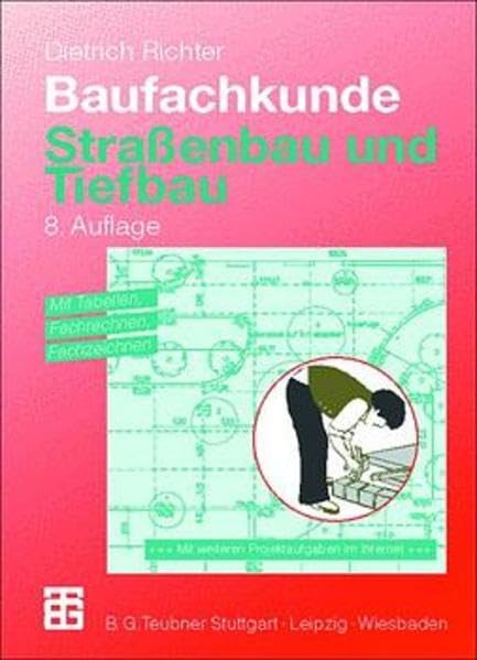 Baufachkunde, 3 Bde., Bd.3, Straßenbau und Tiefbau: Straßenbau und Tiefbau mit Tabellen, Fachrechnen, Fachzeichnen Business & Technology