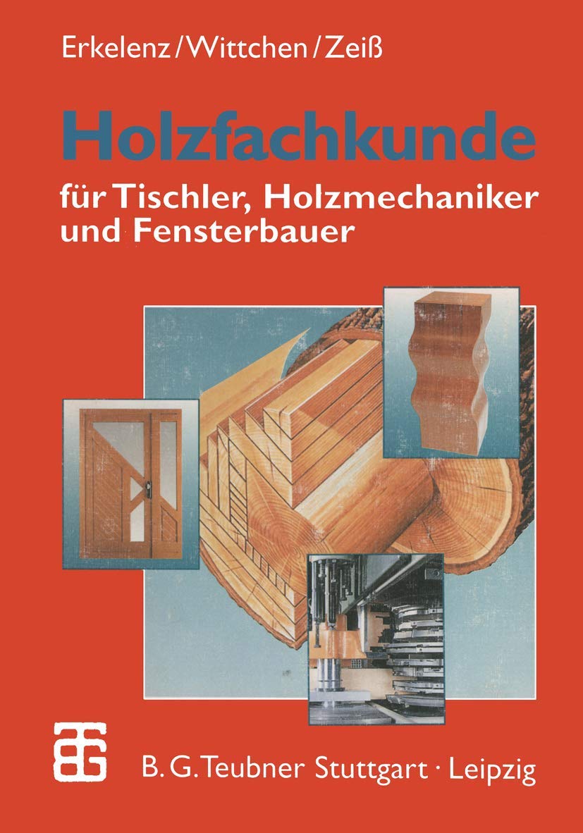 Holzfachkunde: für Tischler, Holzmechaniker und Fensterbauer Business & Technology