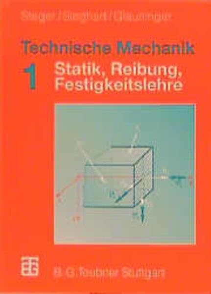 Technische Mechanik: Band 1. Statik, Reibung, Festigkeitslehre book