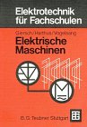 Elektrotechnik für Fachschulen / Elektrische Maschinen: Mit Einführung in die Leistungselektronik Business & Technology
