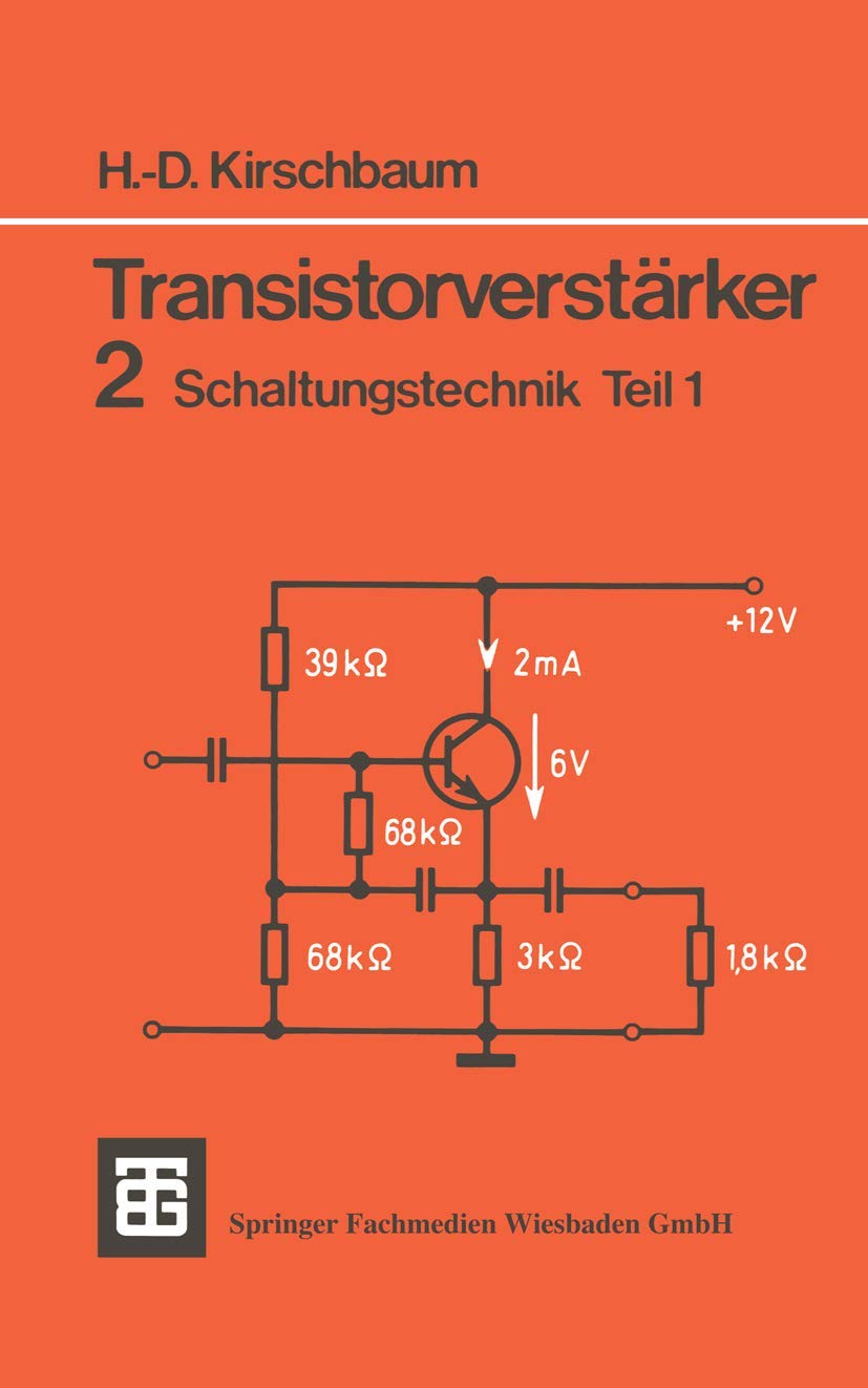 Teubner Studienskripten, Bd.63, Transistorverstärker. 2 Schaltungstechnik Teil 1 Media & Communication