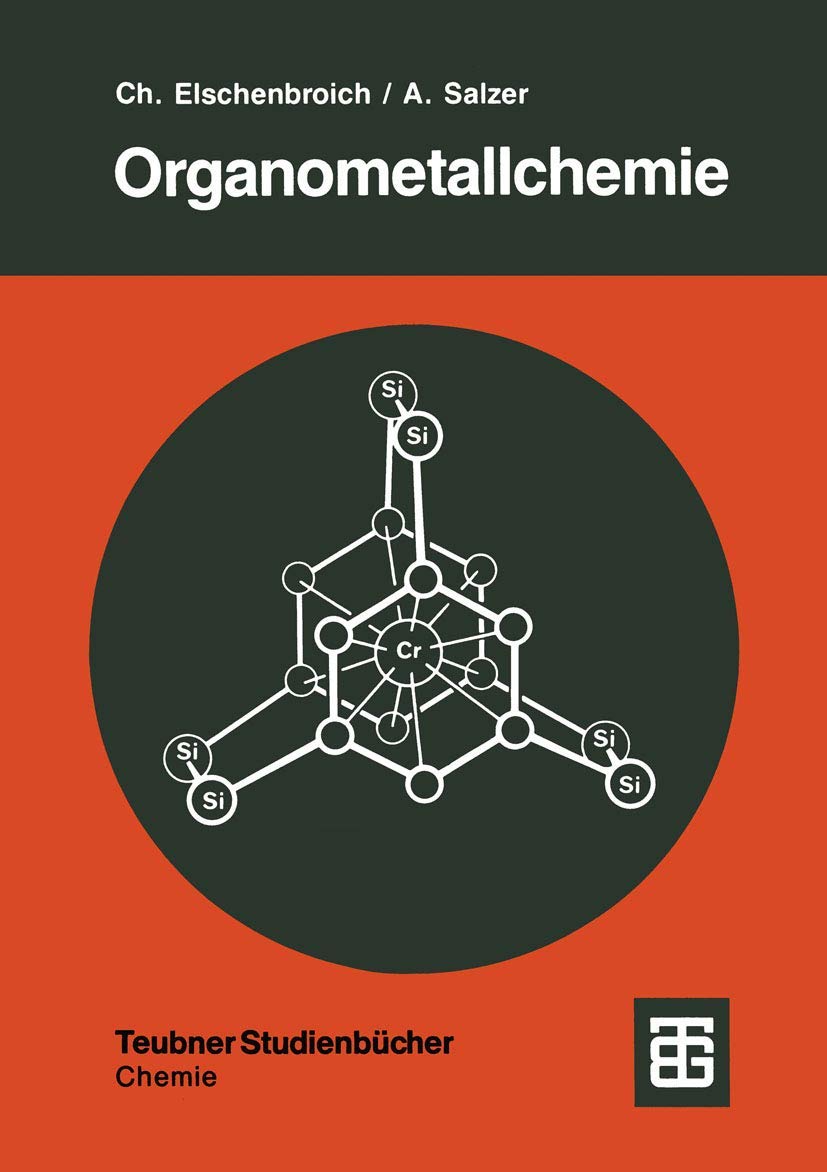 Organometallchemie: Eine kurze Einführung (Teubner Studienbücher Chemie) Medicine