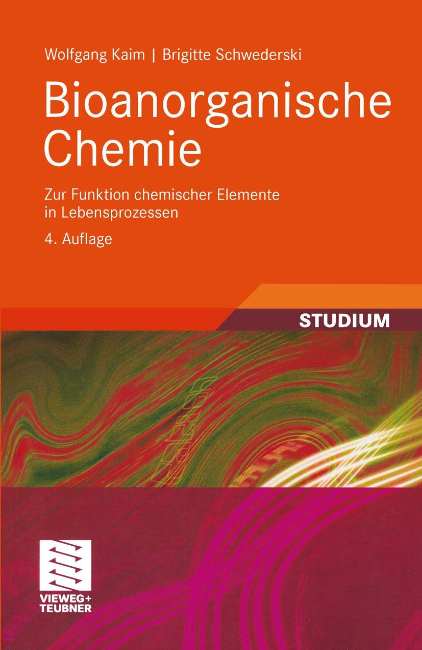 Bioanorganische Chemie: Zur Funktion chemischer Elemente in Lebensprozessen (Teubner Studienbücher Chemie) (German Edition) Natural Sciences