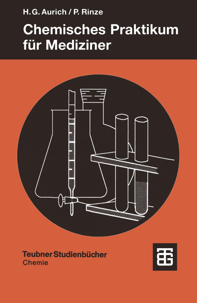 Chemisches Praktikum für Mediziner (Teubner Studienbücher Chemie) Medicine