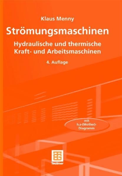 Strömungsmaschinen: Hydraulische und thermische Kraft- und Arbeitsmaschinen Business & Technology