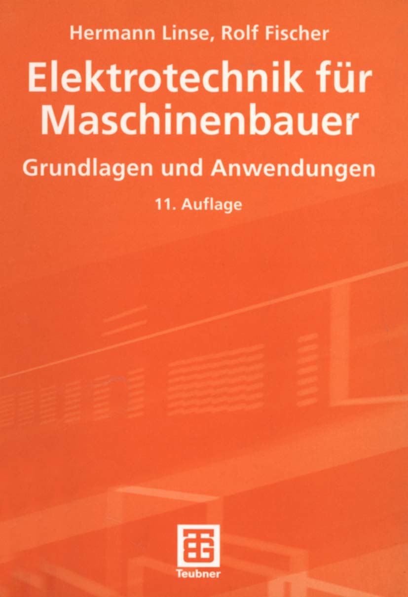 Elektrotechnik für Maschinenbauer. Grundlagen und Anwendungen Business & Technology