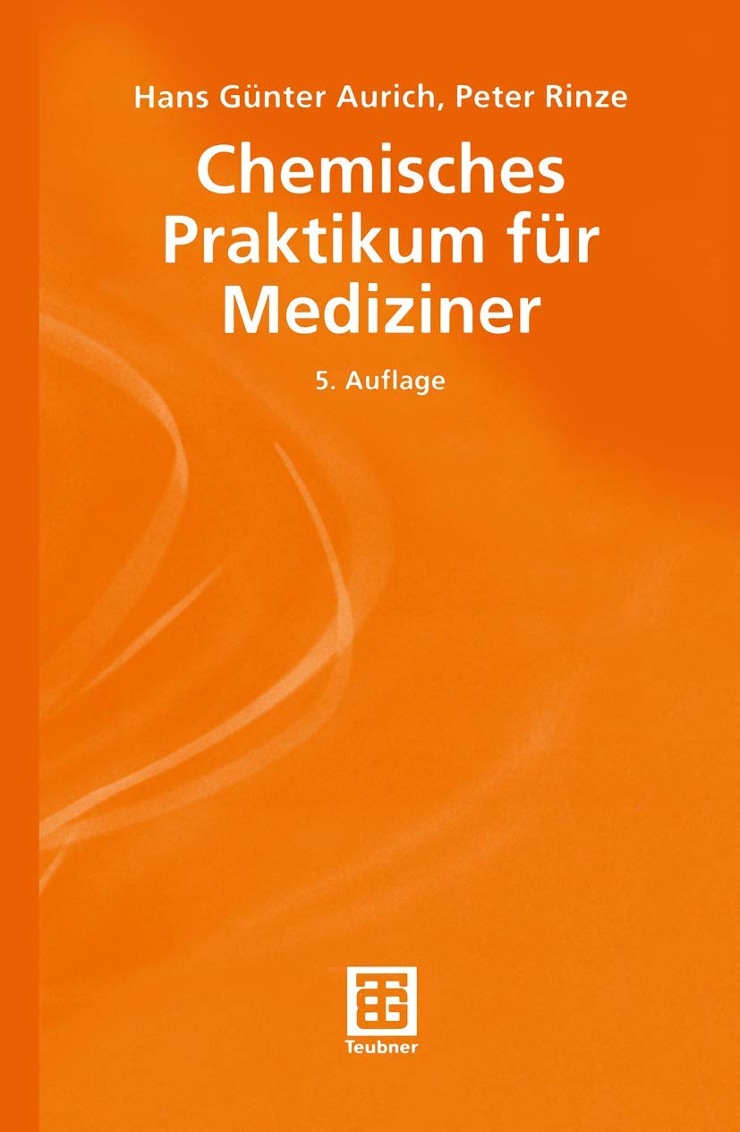 Chemisches Praktikum für Mediziner (Teubner Studienbücher Chemie) Medicine