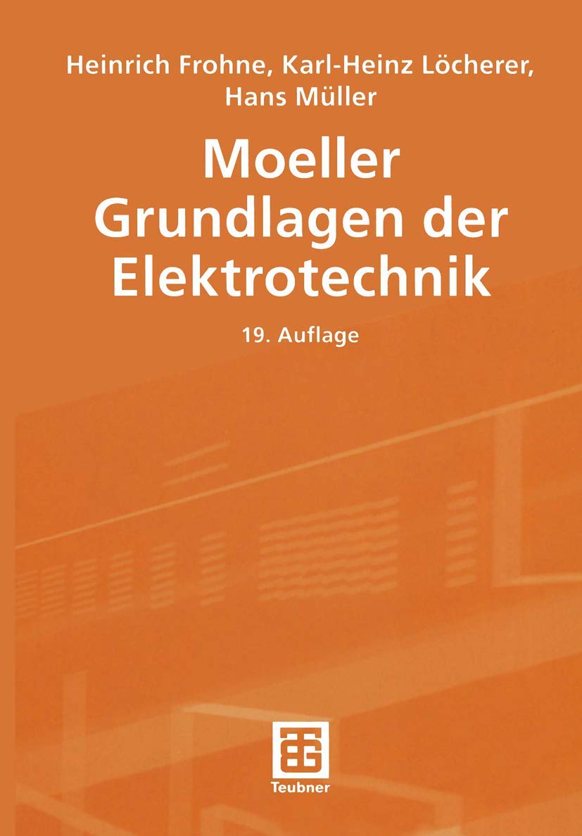 Moeller Grundlagen der Elektrotechnik (Leitfaden der Elektrotechnik) Business & Technology