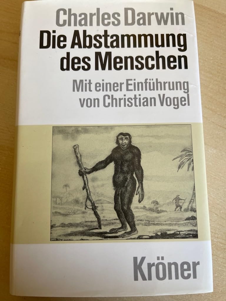 Die Abstammung des Menschen (Kröners Taschenausgaben (KTA)) Natural Sciences