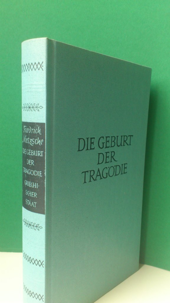 Die Geburt der Tragödie: Der griechische Staat (Kröners Taschenausgaben (KTA)) Philosophy