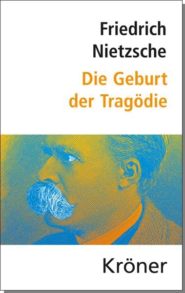 Die Geburt der Tragödie: und weitere Schriften zur griechischen Literatur und Philosophie (Nietzsche: Hauptwerke: Kommentiert, aktuell, mit Einleitung und Zeittafel) Philosophy
