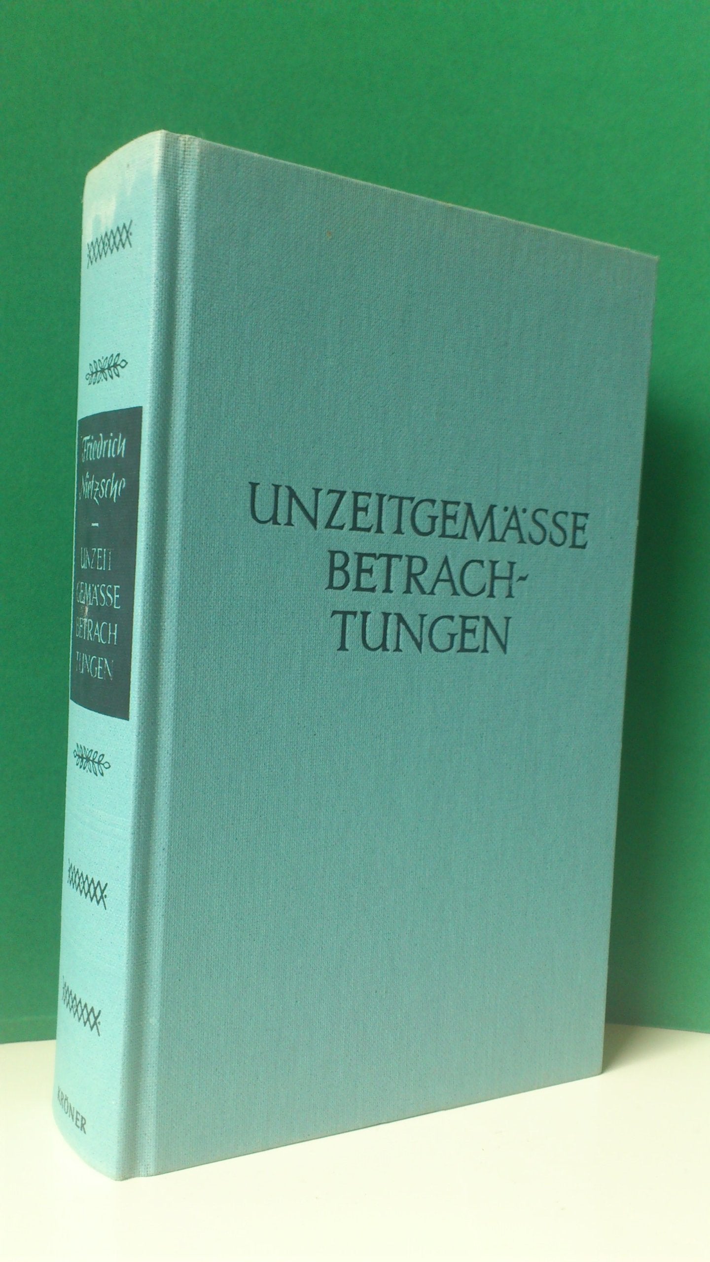 Unzeitgemässe Betrachtungen (Kröners Taschenausgaben (KTA)) Philosophy
