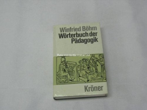 Wörterbuch der Pädagogik (Kröners Taschenausgaben (KTA)) Learning & Reference