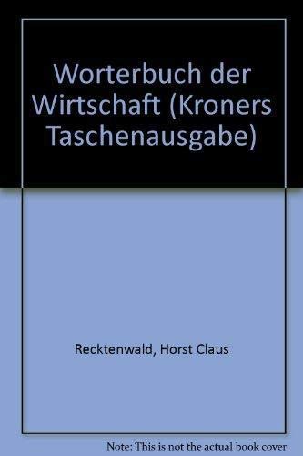Wörterbuch der Wirtschaft (Kröners Taschenausgaben (KTA)) General education