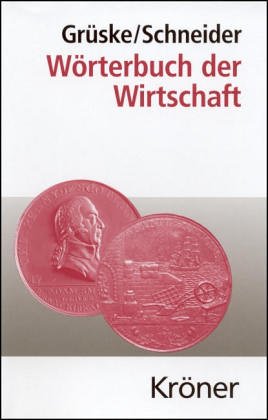 Wörterbuch der Wirtschaft (Kröners Taschenausgaben (KTA)) General education
